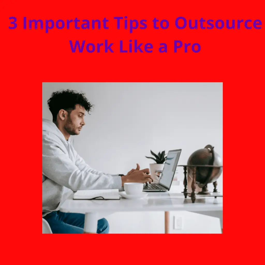Tips to Outsource Work
