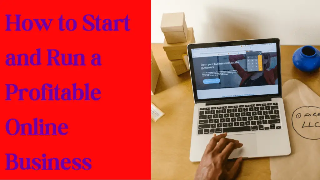 How to Start and Run a Profitable Online Business