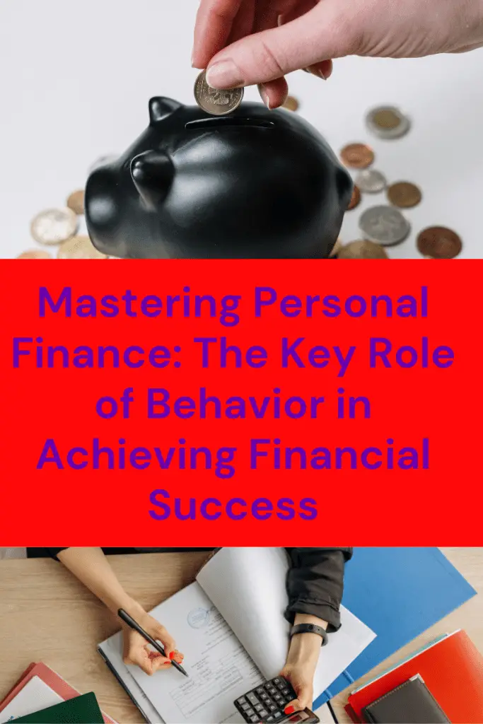 Why is personal finance dependent upon your behavior?