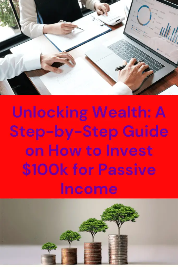 How to invest 100k for passive income